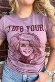 I Beg Your Tee